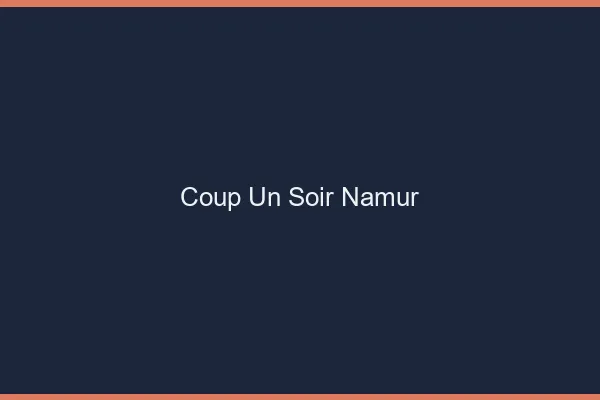 Coup d'un Soir Namur