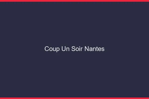Coup d'un Soir Nantes