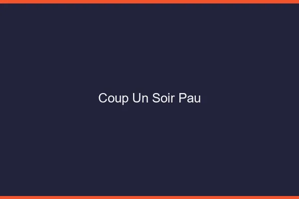 Coup d'un Soir Pau
