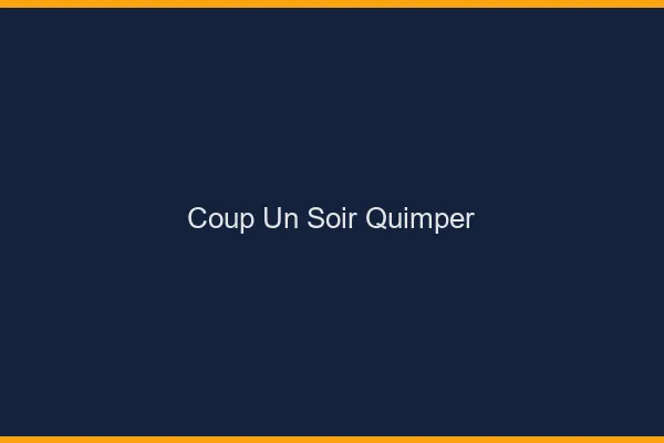 Coup d'un Soir Quimper