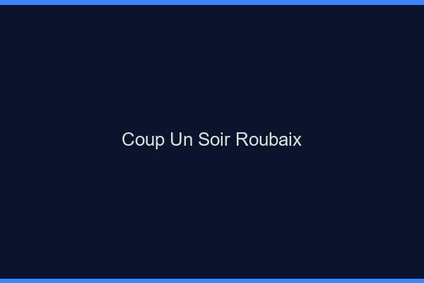 Coup d'un Soir Roubaix