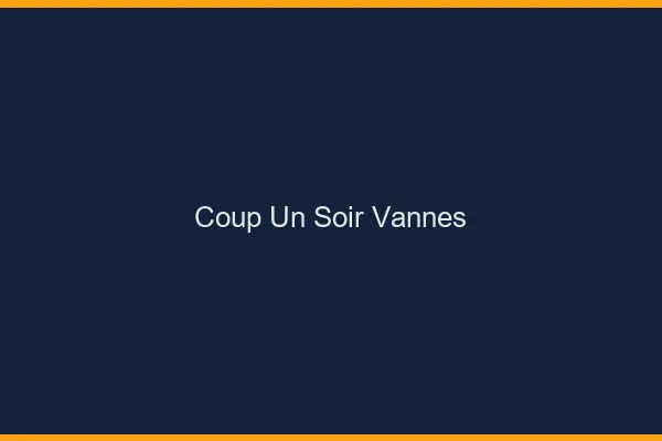 Coup d'un Soir Vannes