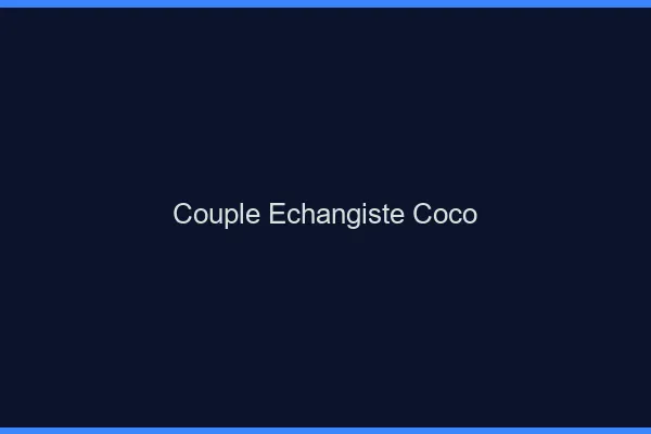 Couple Échangiste Coco
