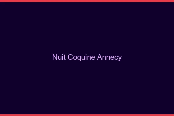 Nuit Coquine Annecy