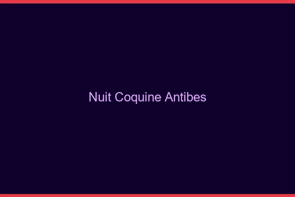 Nuit Coquine Antibes