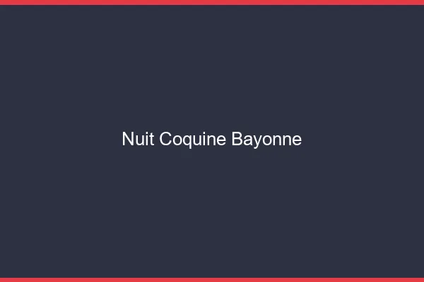 Nuit Coquine Bayonne