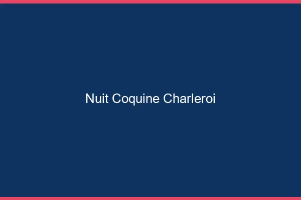 Nuit Coquine Charleroi