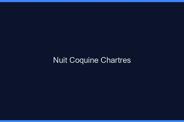 Nuit Coquine Chartres