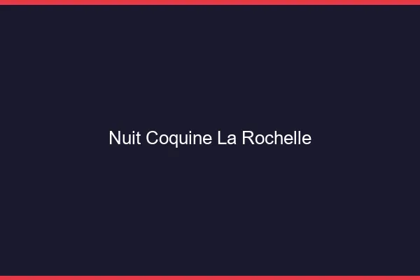 Nuit Coquine La Rochelle