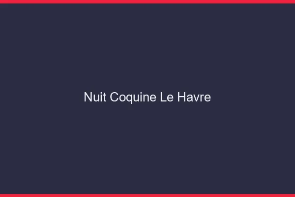 Nuit Coquine Le Havre