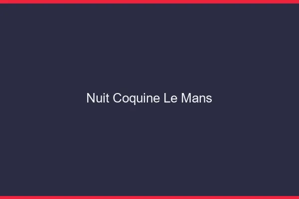 Nuit Coquine Le Mans