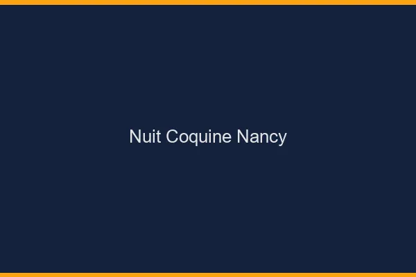 Nuit Coquine Nancy