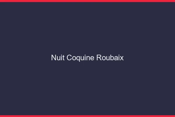 Nuit Coquine Roubaix