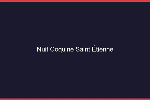 Nuit Coquine Saint-Étienne