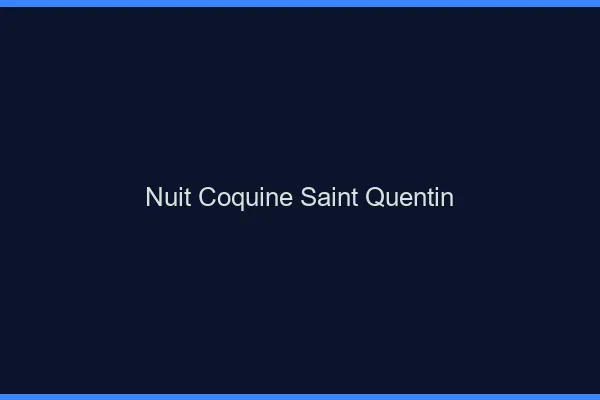 Nuit Coquine Saint-Quentin