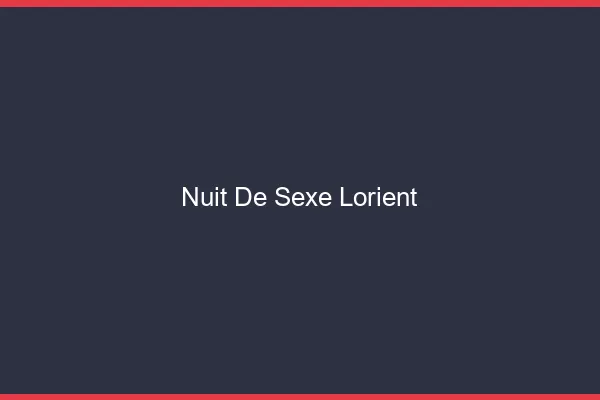 Nuit de Sexe Lorient