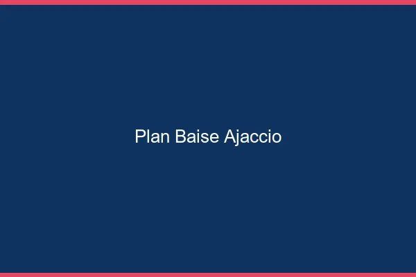 Plan Baise Ajaccio