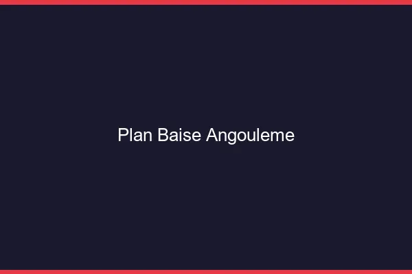 Plan Baise Angoulême