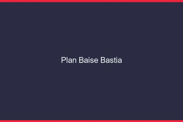 Plan Baise Bastia