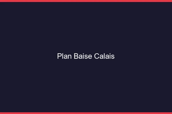 Plan Baise Calais