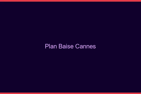 Plan Baise Cannes