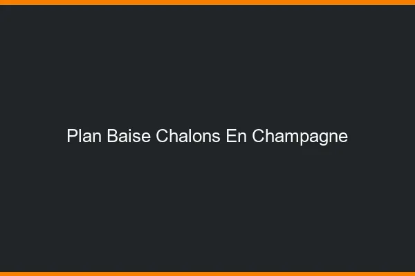 Plan Baise Châlons-en-Champagne