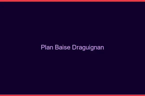 Plan Baise Draguignan