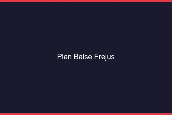 Plan Baise Fréjus