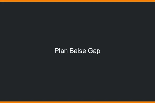 Plan Baise Gap
