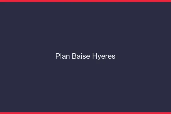 Plan Baise Hyères