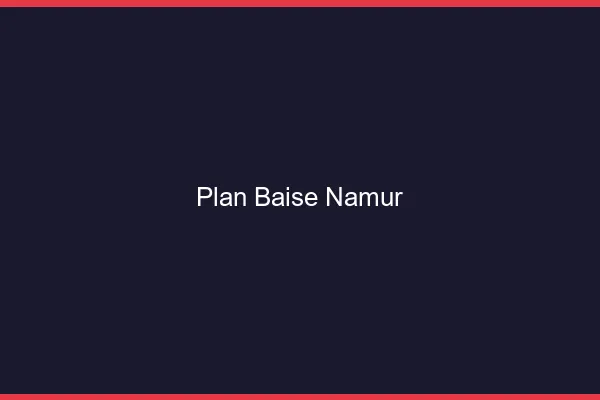 Plan Baise Namur
