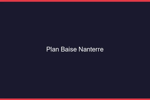 Plan Baise Nanterre