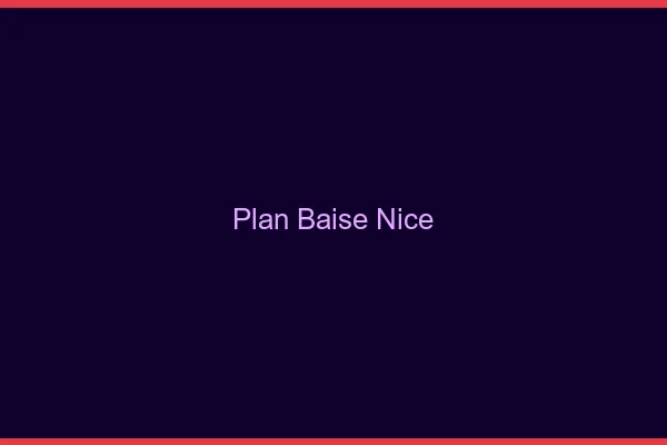 Plan Baise Nice