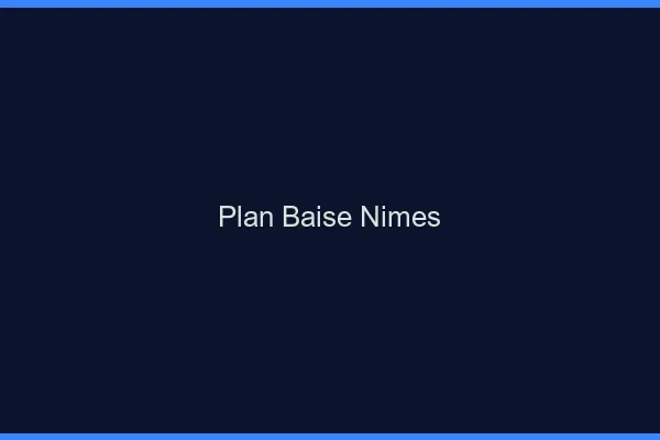 Plan Baise Nîmes