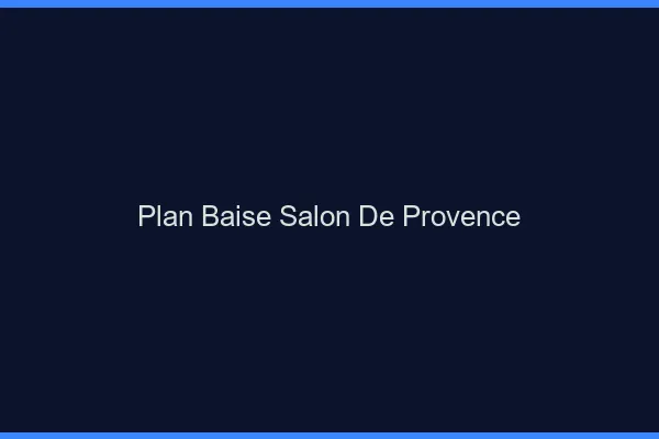 Plan Baise Salon-de-Provence
