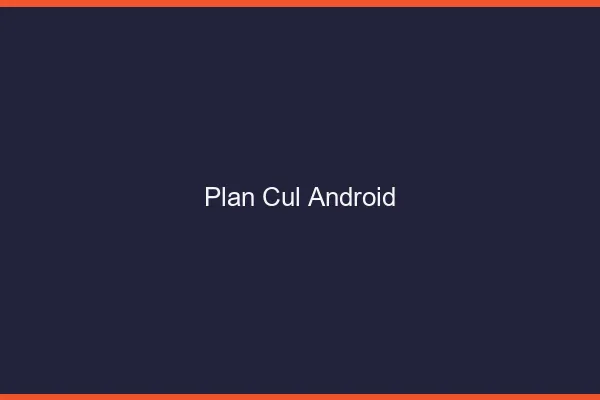 Plan Cul Android