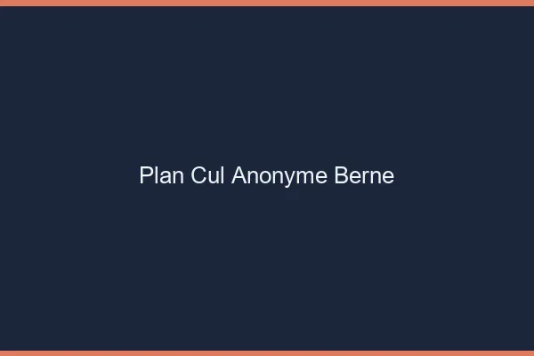 Plan Cul Anonyme Berne
