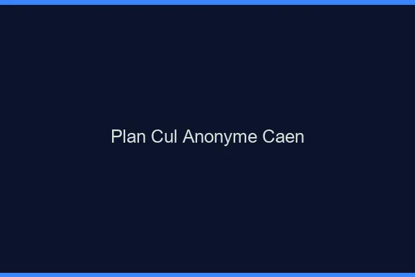 Plan Cul Anonyme Caen