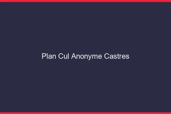 Plan Cul Anonyme Castres