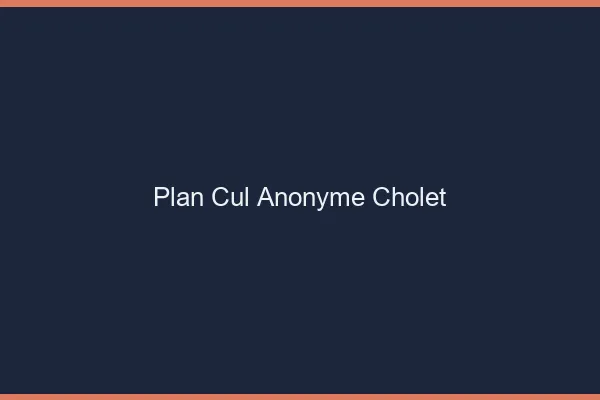 Plan Cul Anonyme Cholet