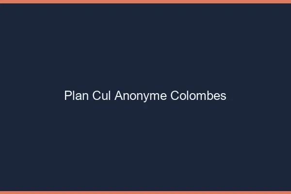 Plan Cul Anonyme Colombes