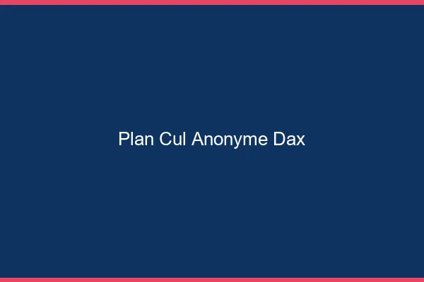 Plan Cul Anonyme Dax
