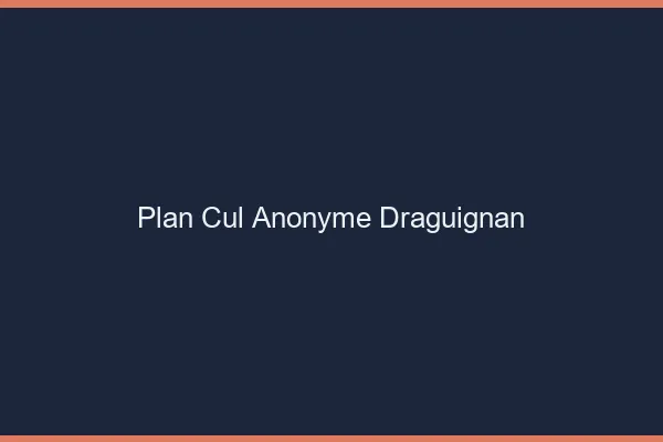 Plan Cul Anonyme Draguignan