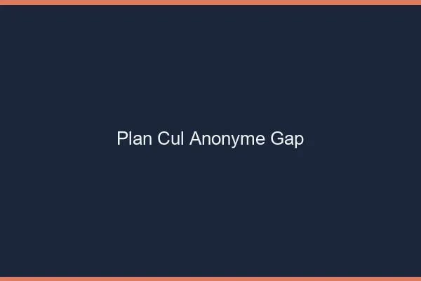 Plan Cul Anonyme Gap