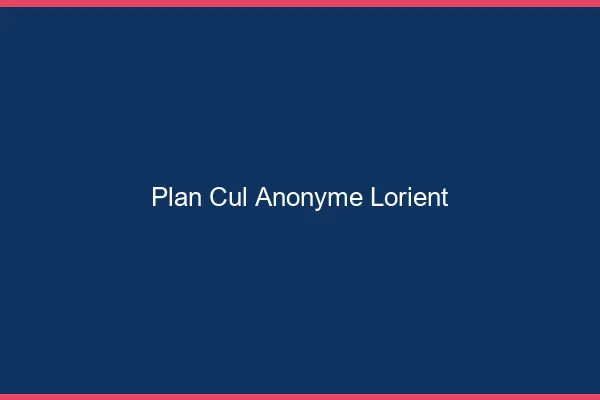 Plan Cul Anonyme Lorient