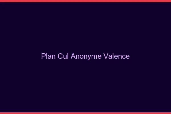 Plan Cul Anonyme Valence