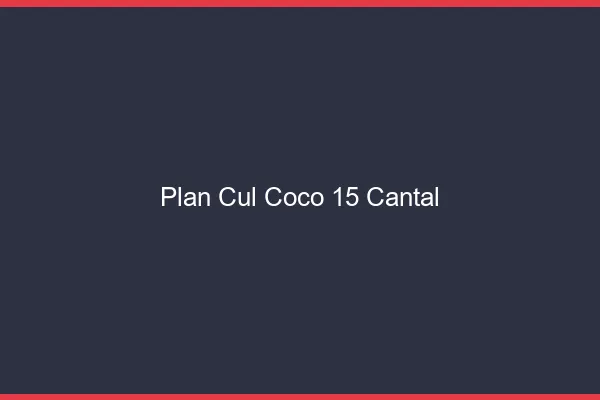 Plan Cul Coco Cantal