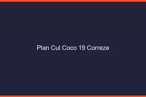 Plan Cul Coco Correze