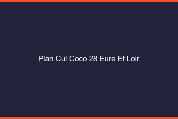 Plan Cul Coco Eure Et Loir