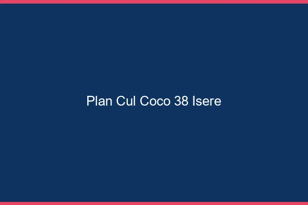 Plan Cul Coco Isere
